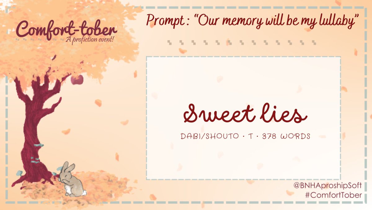 ❤️‍🩹 Days come and go, and Shouto has learned to lie to himself to feel better. ❤️‍🩹

<a href="/BNHAProShipSoft/">**archived** BNHA Comfort-Tober! 🐇🎃</a> • #ComfortTober 

♡ archiveofourown.org/works/42763359 ♡