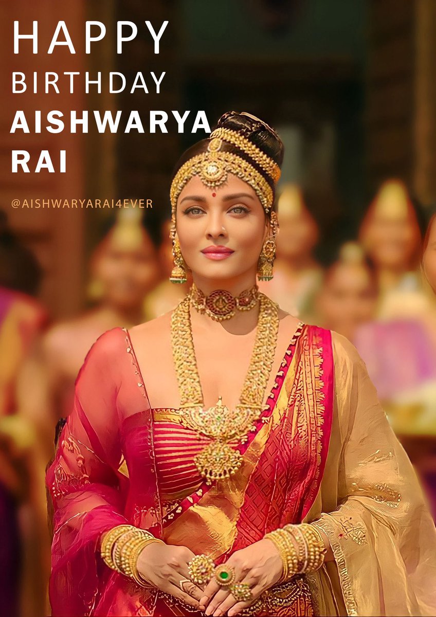 Happy birthday Aishwarya Rai #AishwaryaRaiBachchan #AishwaryaRai #PonniyanSelvan1