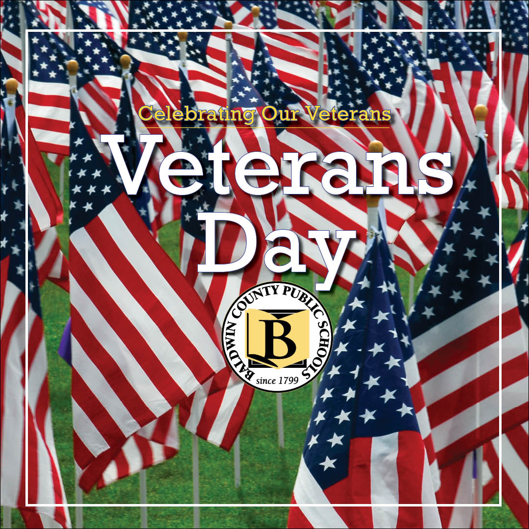 CELEBRATING OUR VETERANS: Veterans Day celebrates the service of all U.S. military veterans. Baldwin County Public Schools celebrates all those that have or are still serving in the US military. #baldwinproud #VeteransDay #communitystrong