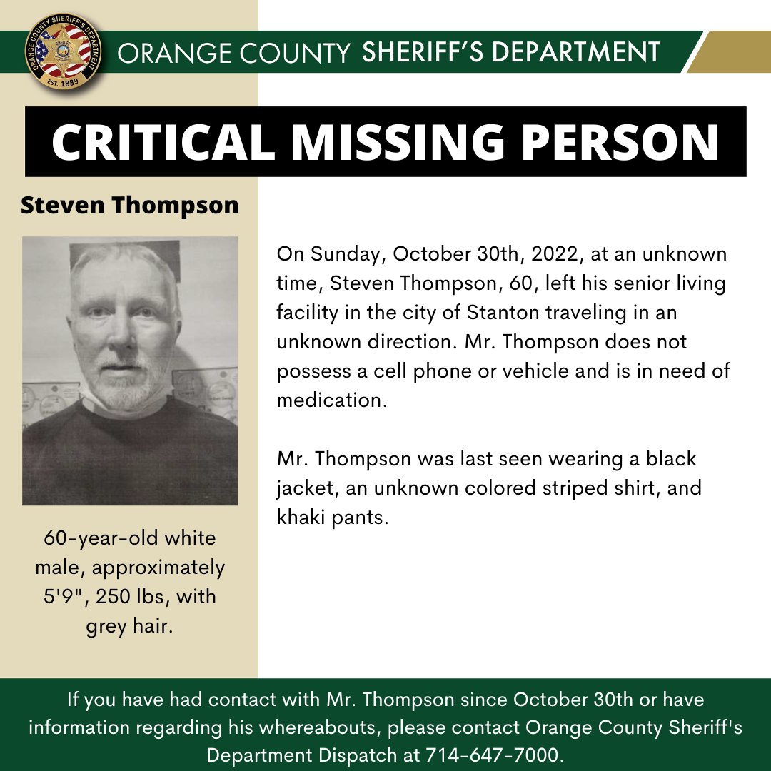 OCSDStanton's tweet photo. Have you seen Steven Thompson? He left his senior living facility on October 30th in the city of Stanton and has not been seen since. 

We would like to get Mr. Thompson home safely, please call the Sheriff's Department at 714-647-7000 if you have any information. https://t.co/yRAqzrSB45