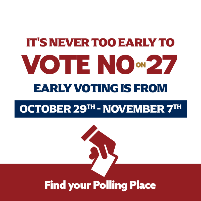 NoOnProp27's tweet photo. NOW is your chance to vote NO on Prop 27. Early voting in California is from October 29th-November 7th, and Election Day is on November 8th.