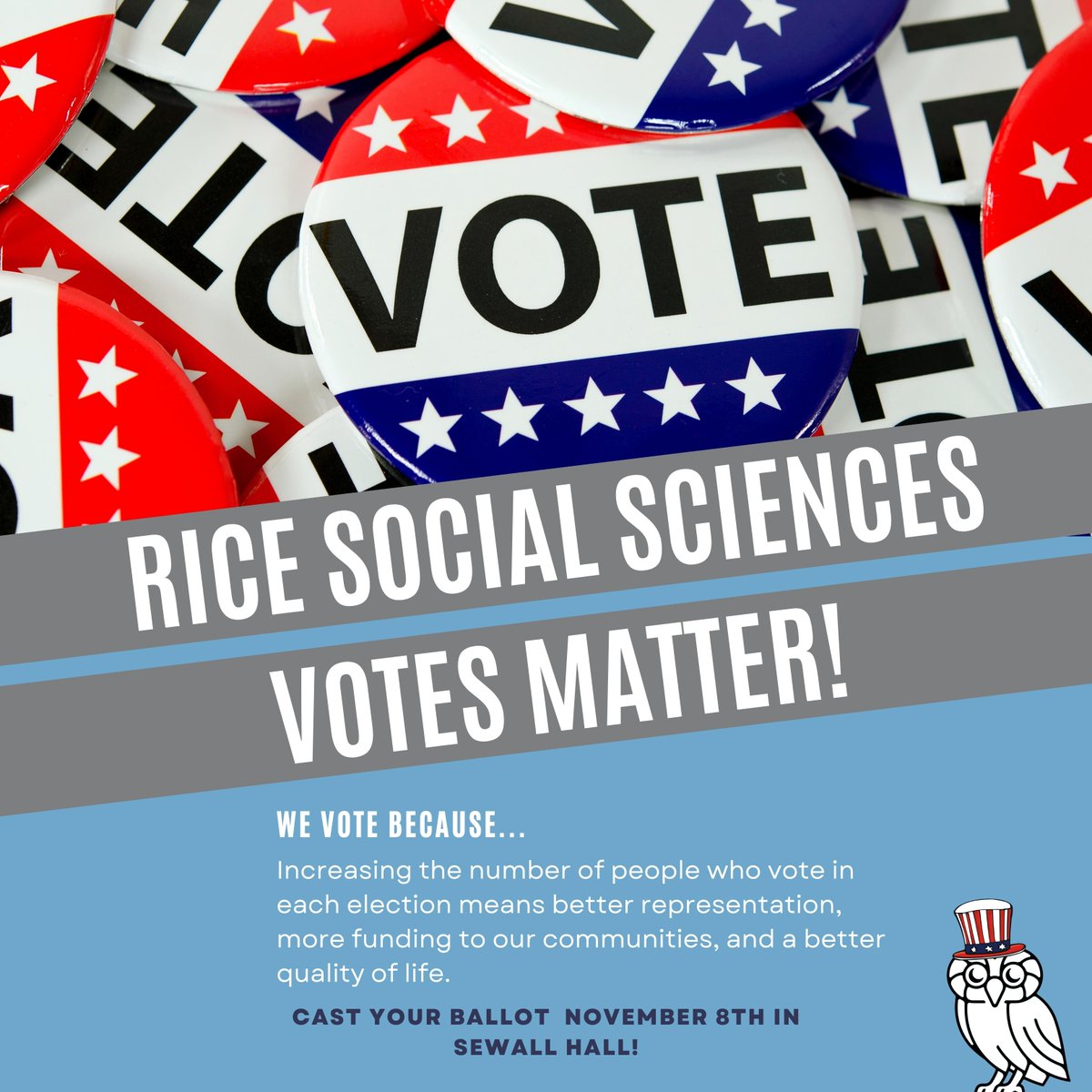 RiceSocSci's tweet photo. Cast your ballot next week, November 8, in Sewall Hall! We vote because increasing the number of people who vote in each election means better representation, more funding to our communities, and a better quality of life. #ricevotes #ricevotesmatter @ricevotes @cclriceu https://t.co/D7jrlJbRUJ