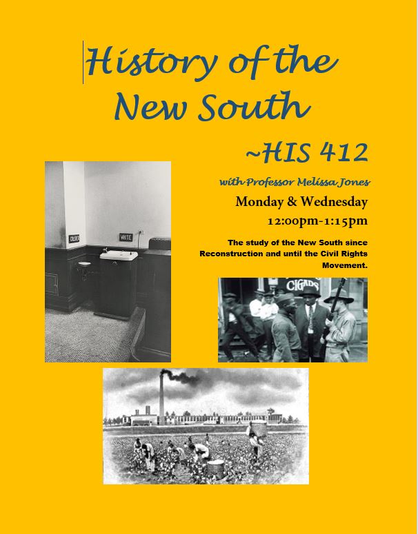 Professor <a href="/MissyJanczewski/">Dr. Melissa Janczewski Jones</a> will be teaching a class that we haven't been able to offer in a while but are excited that it's back: HIS 412 The New South. This class will meet on Monday and Wednesday from 1:30-2:45 PM in Jennings Annex 104.