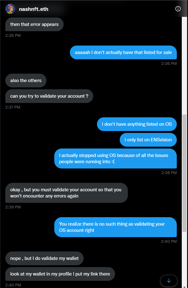periodicvault's tweet photo. Be very careful with people sending you messages in DMs. Gotta say this DM was pretty creative pasting an invalid error from OpenSea to get the convo started.
There is no such thing as blockchain verification guys. No such thing as OS verification either. Please don't click links https://t.co/aW7FD5iFKy