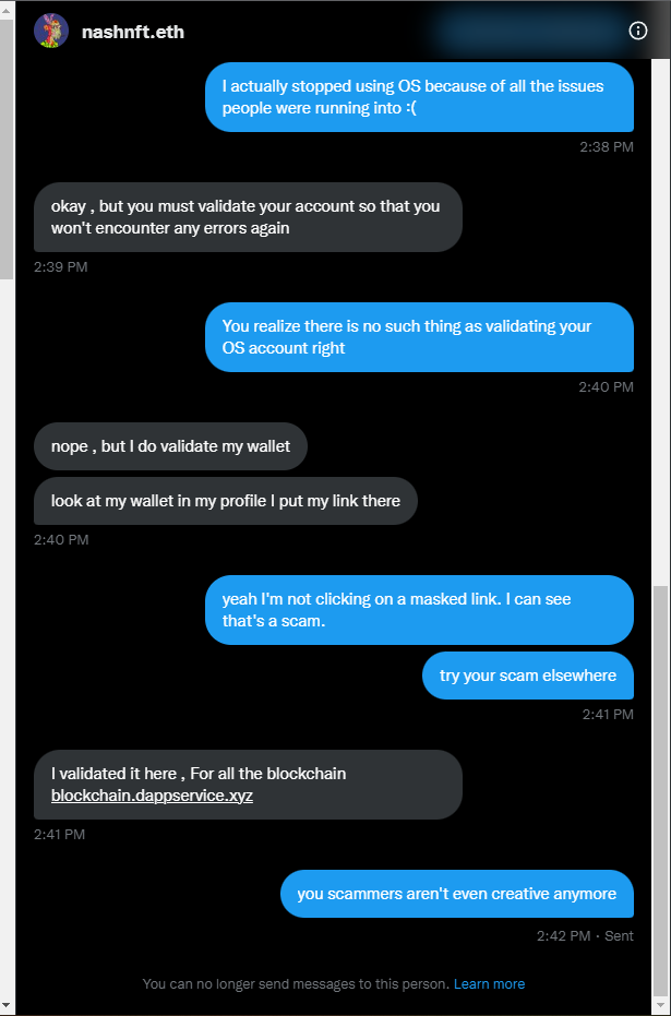 Be very careful with people sending you messages in DMs. Gotta say this DM was pretty creative pasting an invalid error from OpenSea to get the convo started.
There is no such thing as blockchain verification guys. No such thing as OS verification either. Please don't click links