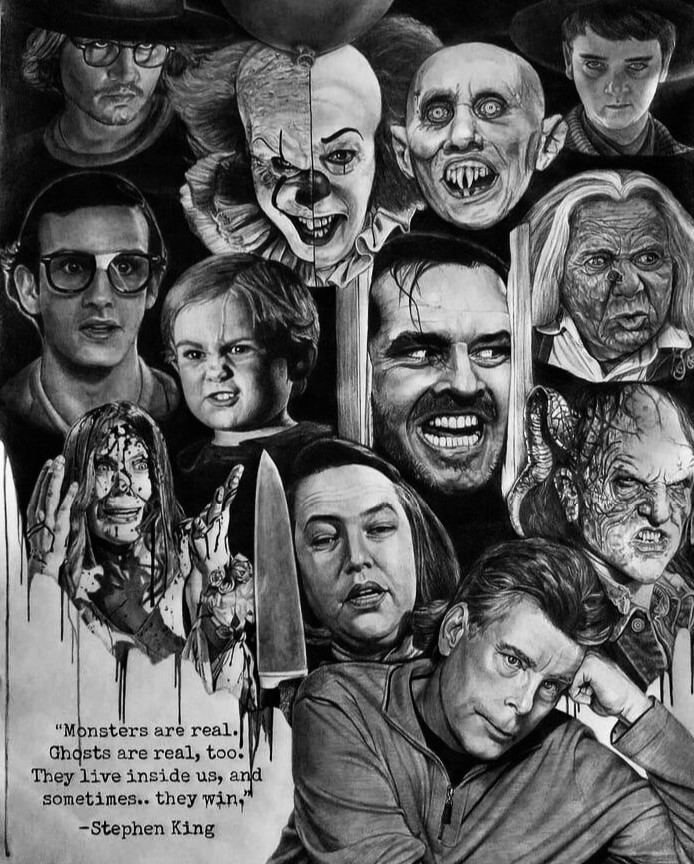 "Monsters are real. Ghost are real, too. They live inside us, and sometimes.. they win."

~Stephen King