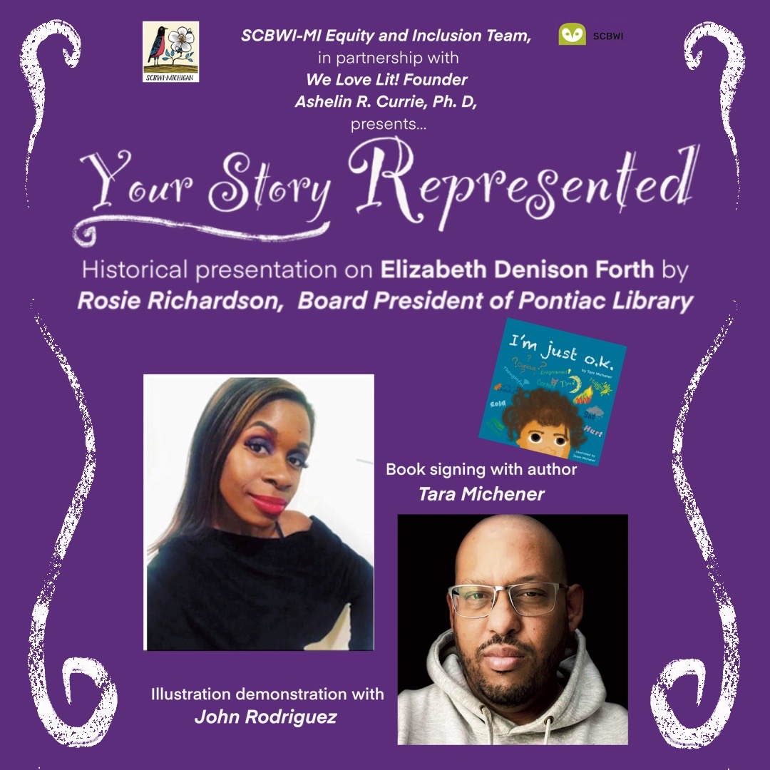 Our E & I Team, in partnership with Dr. Currie is presenting 'Your Story Represented,' showing kids all the possibilities that are open to them. There will be a historical presentation on Elizabeth Denison Forth - among the first black women to own property in Michigan!