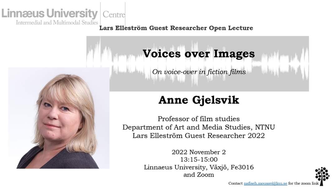 IMS, Centre for Intermedial And Multimodal Studies (@ims_lnu) on Twitter photo Anne Gjelsvik, Voices over Images: On voice-over in fiction films
- Open IMS seminar Wednesday 2. Nov, 13.15-15 (Swedish time).
Read more on lnu.se/en/IMS
Contact us at ims@lnu.se if you want to participate via zoom.
#ims, <a href="/linneuni/">Linnéuniversitetet Linnaeus University</a> Anne Gjelsvik, Voices over Images: On voice-over in fiction films
- Open IMS seminar Wednesday 2. Nov, 13.15-15 (Swedish time).
Read more on lnu.se/en/IMS
Contact us at ims@lnu.se if you want to participate via zoom.
#ims, <a href="/linneuni/">Linnéuniversitetet Linnaeus University</a>