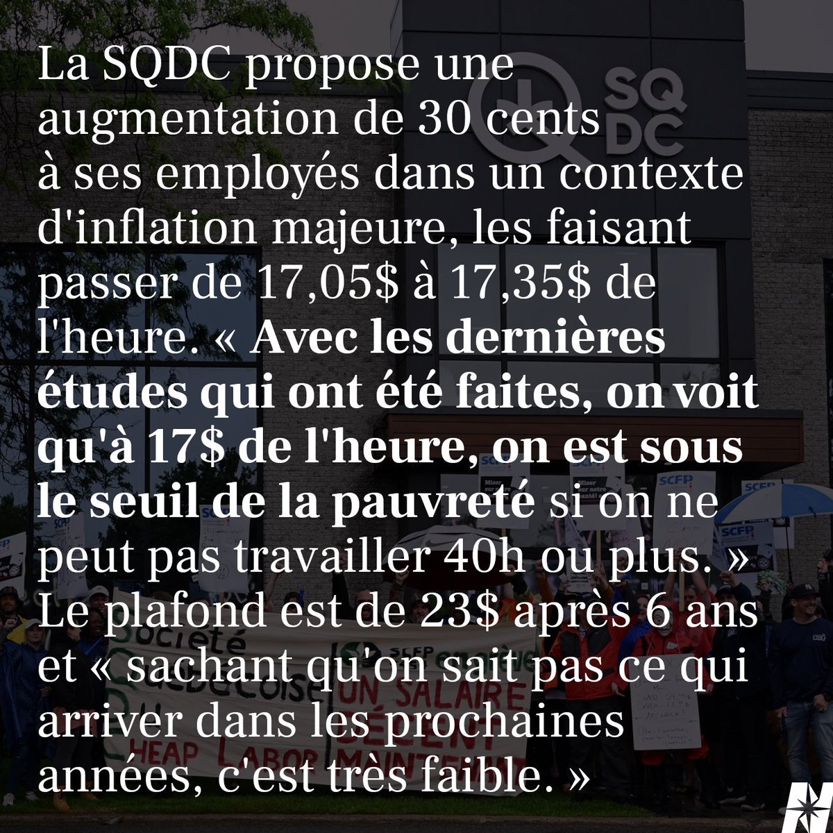 EtoileNord_nouv's tweet photo. (1/3) "La SQDC propose une augmentation de 30 cents à ses employés dans un contexte d'inflation majeure, les faisant passer de 17,05$ à 17,35$ de l'heure." #canada #quebec #greve https://t.co/6PBmYhrCWg