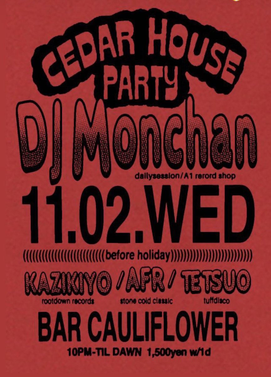 bar_cauliflower's tweet photo. @bar_cauliflower：2022.11.2(wed)【CEDAR HOUSE PARTY】
DJs：DJ Monchan / Kazikiyo / AFR / TETSUO
ENTfee：:¥1500/inc1D https://t.co/UuFBgcXrQ6