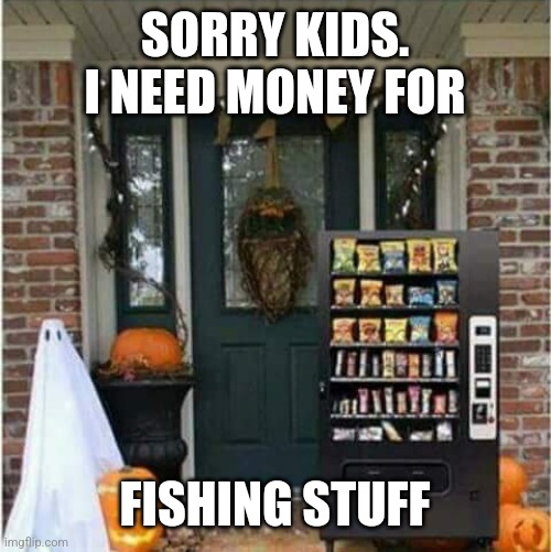Right? Fishing gear is expensive.