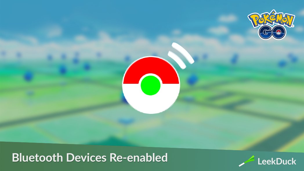 LeekDuck's tweet photo. Connectivity to Bluetooth devices like the Pokémon GO Plus and Poké Ball Plus has been re-enabled. https://t.co/2xwDpB0B1Z
