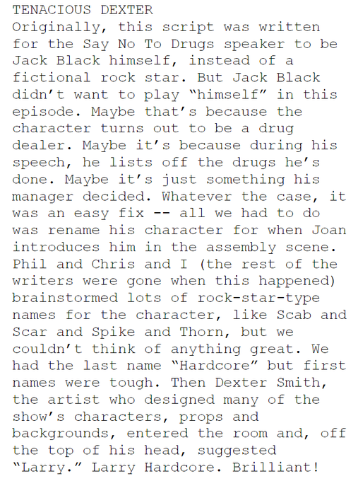 Alternate names for Jake Black's Character Larry Hardcore in "Raisin the Stakes: A Rock Opera in Three Acts"
Artwork by Dexter Smith
All from the Archived Clone High US Webpage. 