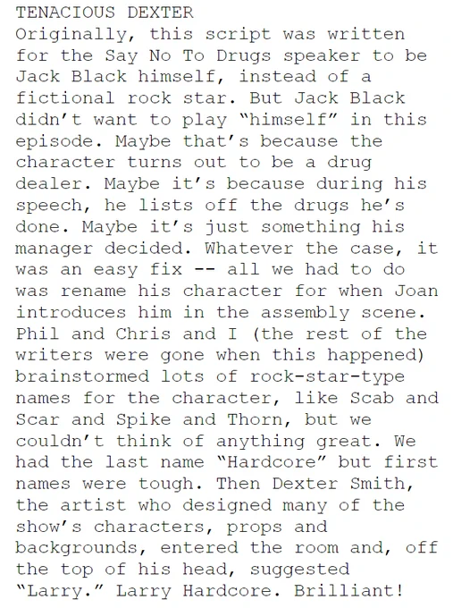 Alternate names for Jake Black's Character Larry Hardcore in "Raisin the Stakes: A Rock Opera in Three Acts"
Artwork by Dexter Smith
All from the Archived Clone High US Webpage. 