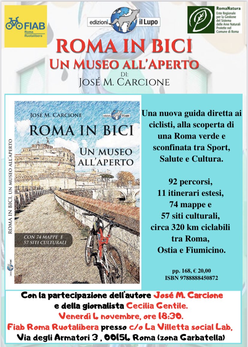 VENERDI' 4 NOVEMBRE, alle ore 18,30, presso la nostra sede di via degli Armatori 3 alla Garbatella,  Cecilia Gentile presenterà il libro ROMA IN #BICI - UN MUSEO ALL'APERTO. Una nuova guida diretta ai #ciclisti, alla scoperta di #Roma 
Sarà presente l'autore J. M. Carcione