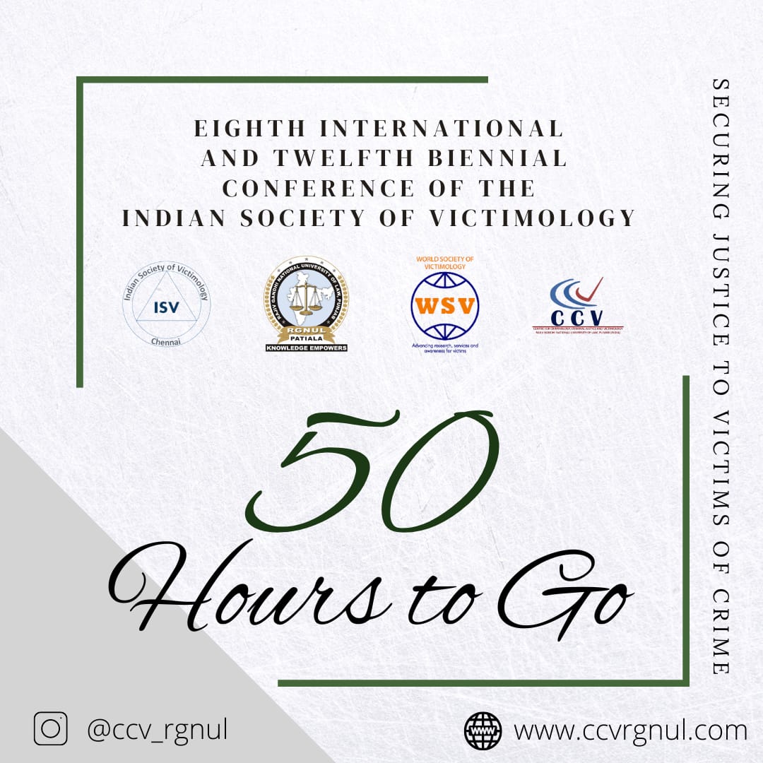 The last 50 hours of the countdown to the ‘Eighth International and Twelfth Biennial Conference’ of the Indian Society of Victimology on ‘Securing Justice to Victims of Crime’ are here! 

It’s almost here!
We look forward to hosting you!
#isv #conference #ccv #ccvrgnul #rgnul