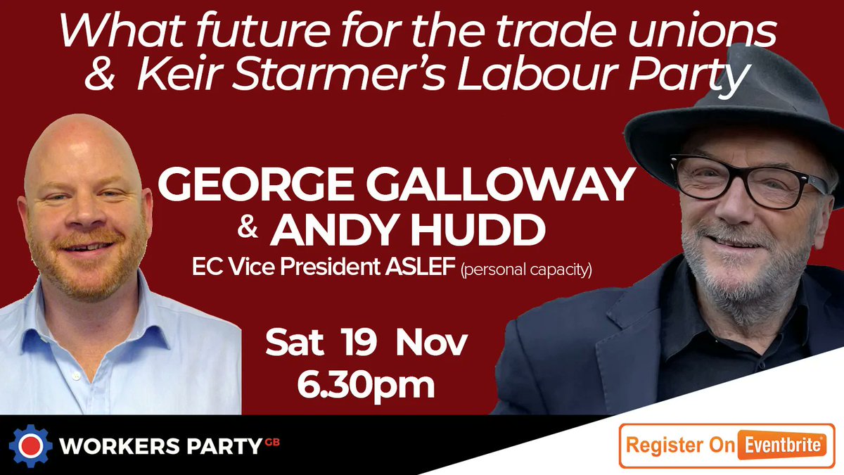 Join us with party leader George and ASLEF's Andy Hudd about Trade Unions and the Labour Party on Saturday 19th November. @georgegalloway Be there eventbrite.co.uk/e/what-future-…