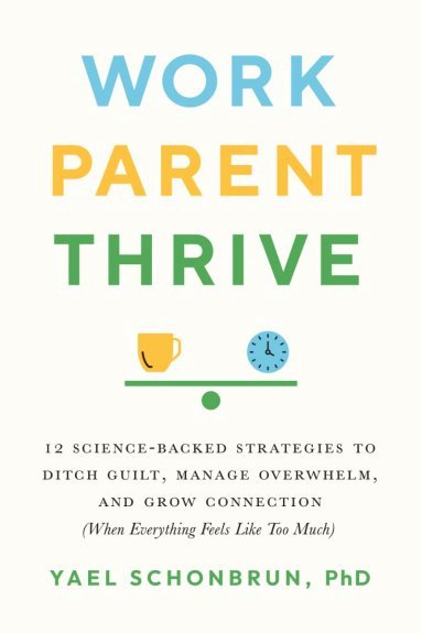 Happy #PubDay to @DrYaelSchonbrun's WORK PARENT THRIVE (@ShambhalaPubs), an indispensable toolkit to help even the most stressed of working parents grow the good while better managing inevitable challenges. shambhala.com/work-parent-th…