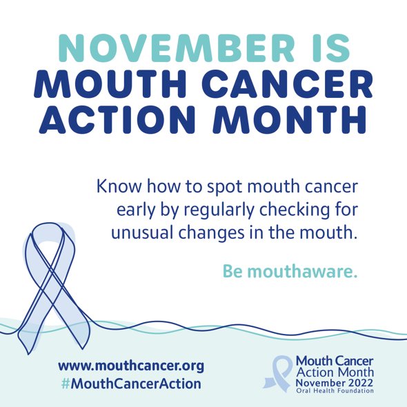 For the month of November we will be raising awareness of mouth cancer.
Over the last year, 8,337 people in the UK were given the life-changing news that they have mouth cancer. It is really essential that we all become #mouthaware

#mouthcanceraction
