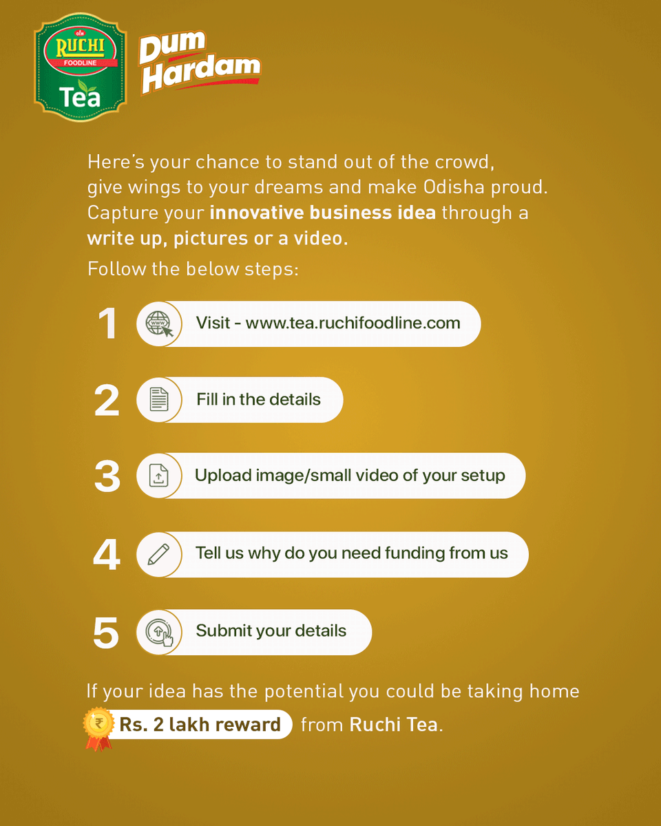 Here's your chance to stand out of the crowd ,give wings to your dreams and make Odisha proud . Capture  your innovative business idea through a write up ,pictures or a video . Visit- tea.ruchifoodline.com/contest/