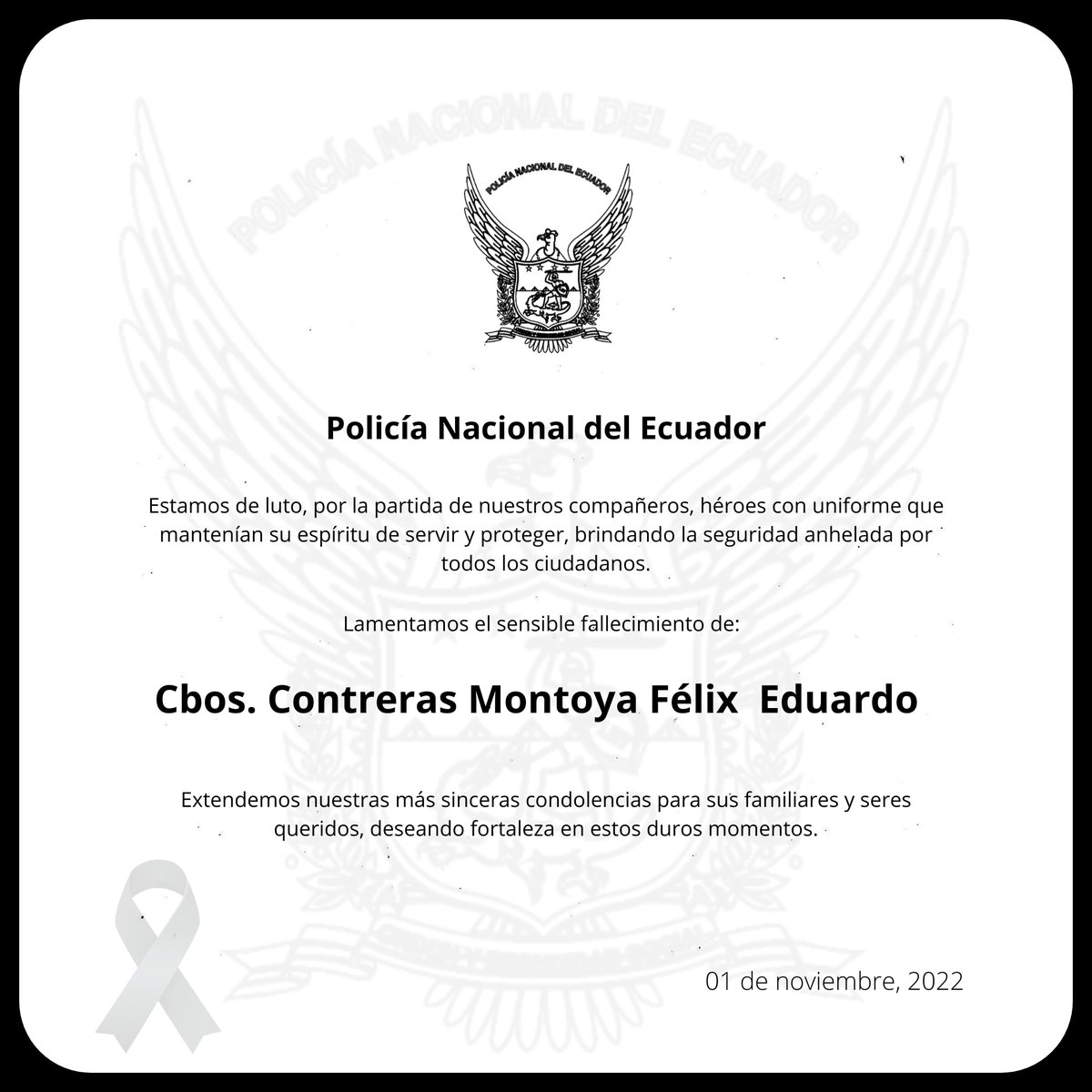 PoliciaEcuador's tweet photo. HÉROES DE PAZ

Las damas y caballeros de la paz, expresamos el profundo sentimiento de pesar ante el fallecimiento de nuestros compañeros, Cbos. Contreras Montoya Félix Eduardo y Poli. Chunata Martínez Rommel Estalyn, quienes perdieron la vida en un atentado criminal en #GYE. https://t.co/b6HT8TWudX