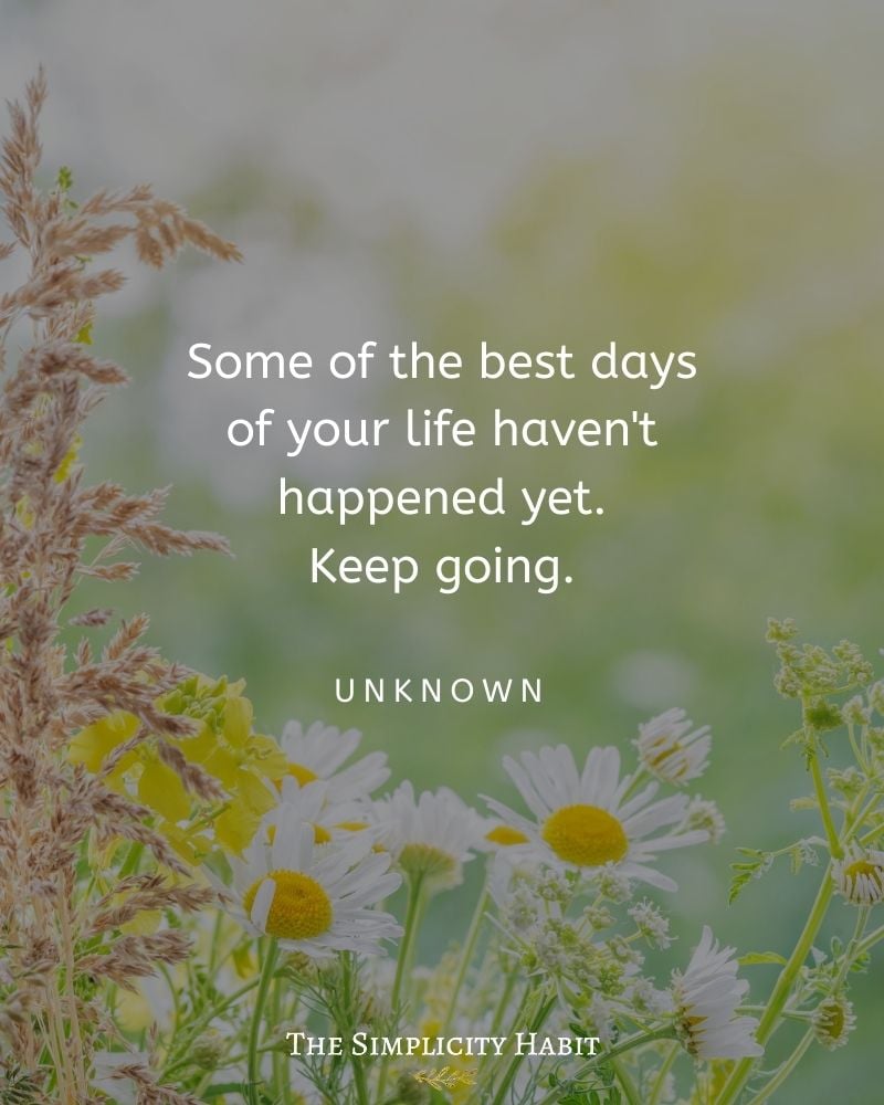 Some of the best days of your life haven't happened yet. Keep going. - Unknown Author ~ #Inspiration