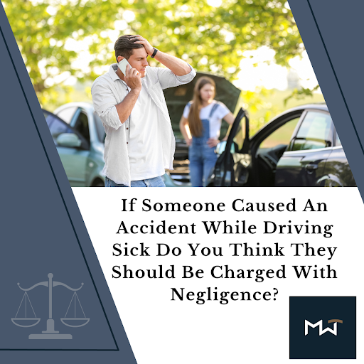 MWTInjury's tweet photo. If someone caused an accident while driving sick do you think they should be charged with negligence?

Let us know what you think below. https://t.co/gbffXASzxK