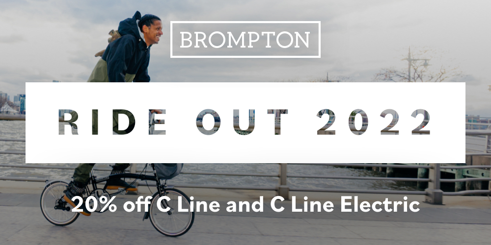 Ride Out 2022 - 20% off Brompton C-Line Bikes - mailchi.mp/huckleberrybic…