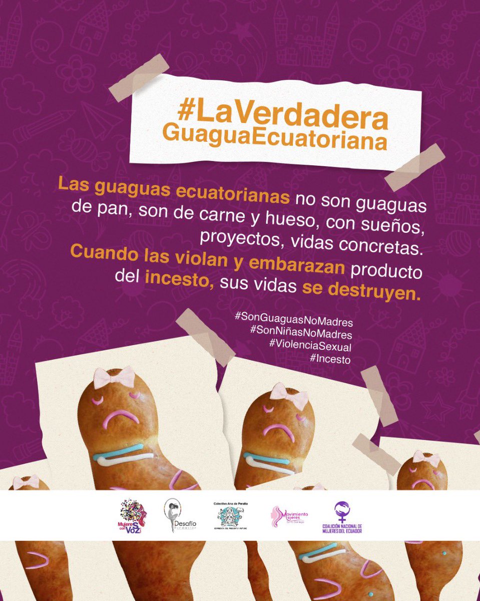 Las guaguas ecuatorianas no son guaguas de pan, son de carne y hueso, con sueños, proyectos, vidas concretas. Cuando las violan y embarazan producto del incesto, sus vidas se destruyen. #SonGuaguasNoMadres #Incesto #ViolenciaSexual #NiñasNoMadres