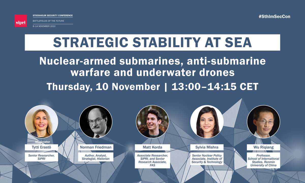 Join SIPRI on 10 November for a discussion on underwater offense–defense arms racing and the impact of technological developments on strategic stability. 🎙️@TyttiErasto, Norman Friedman, @mattkorda, @MishraSylvia & Wu Riqiang Register now ➡️bit.ly/3S79h7H #SthlmSecCon