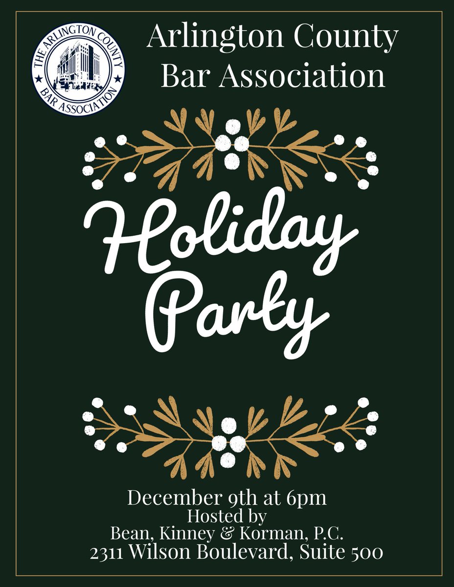 It’s that time of year again! The Arlington Bar looks forward to celebrating the holiday season with each and every one of you as we resume our annual holiday party! Much thanks to our gracious host, <a href="/BeanKinneyLaw/">Bean Kinney & Korman</a>!
