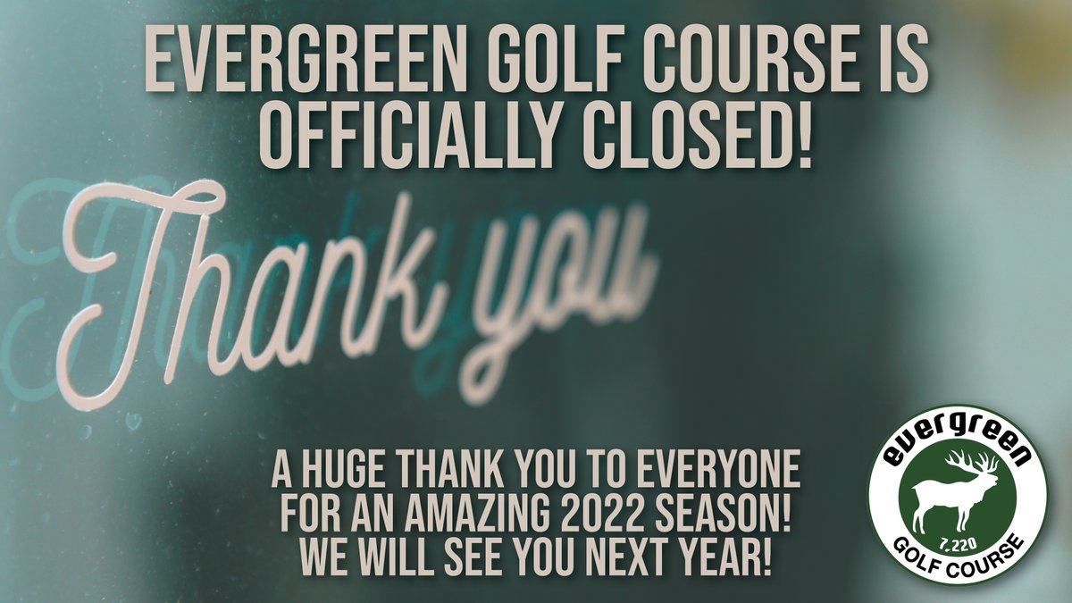 DenverGolf5280's tweet photo. And that's a wrap on the 2022 Evergreen Golf Course Season! We are officially closed. 

Thank you to everyone, from the maintenance staff to the pro shop, and especially the golfers! 

See you next year!

#EvergreenGolfCourse #DenverGolf #Denver https://t.co/f849sZLnoN