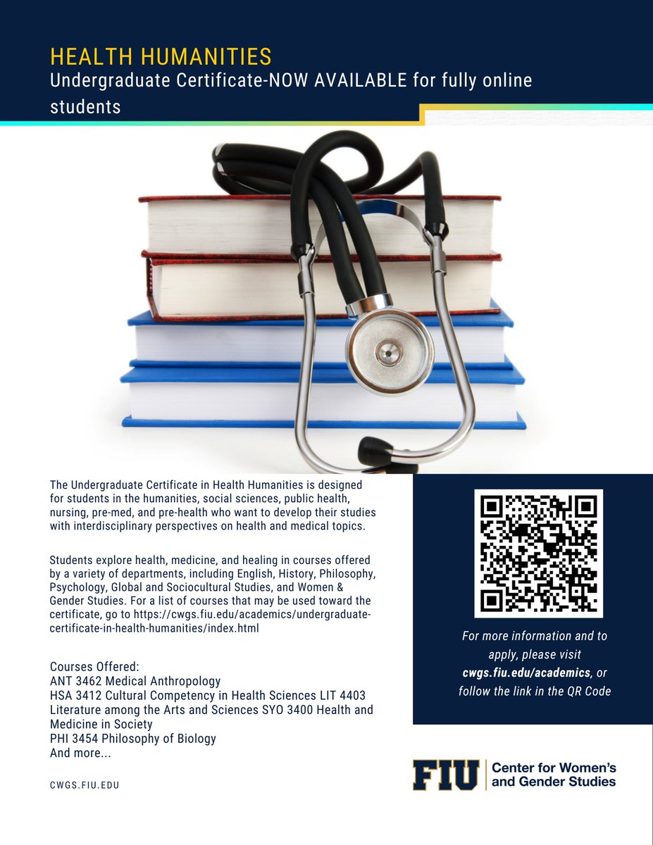 FIUCWGS's tweet photo. We are excited to announce that our undergraduate Certificate in Health Humanities is now available online! For information on the requirements, pre-approved courses, and how to enroll, please visit the link or scan the QR code on the flyer. https://t.co/rUAinh4S7i