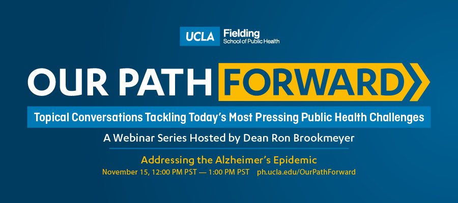 11/15 @ 12 PM PST | Join Dr. Ron Brookmeyer, dean at UCLA Fielding, for the inaugural episode of Our Path Forward, "Addressing the Alzheimer’s Epidemic," featuring Dr. Claudia H. Kawas (<a href="/UCIrvine/">UC Irvine</a>) and Dr. @ER_Mayeda (#UCLAFSPH). 

Register Now! bit.ly/3SUIkEu
#alzheimers