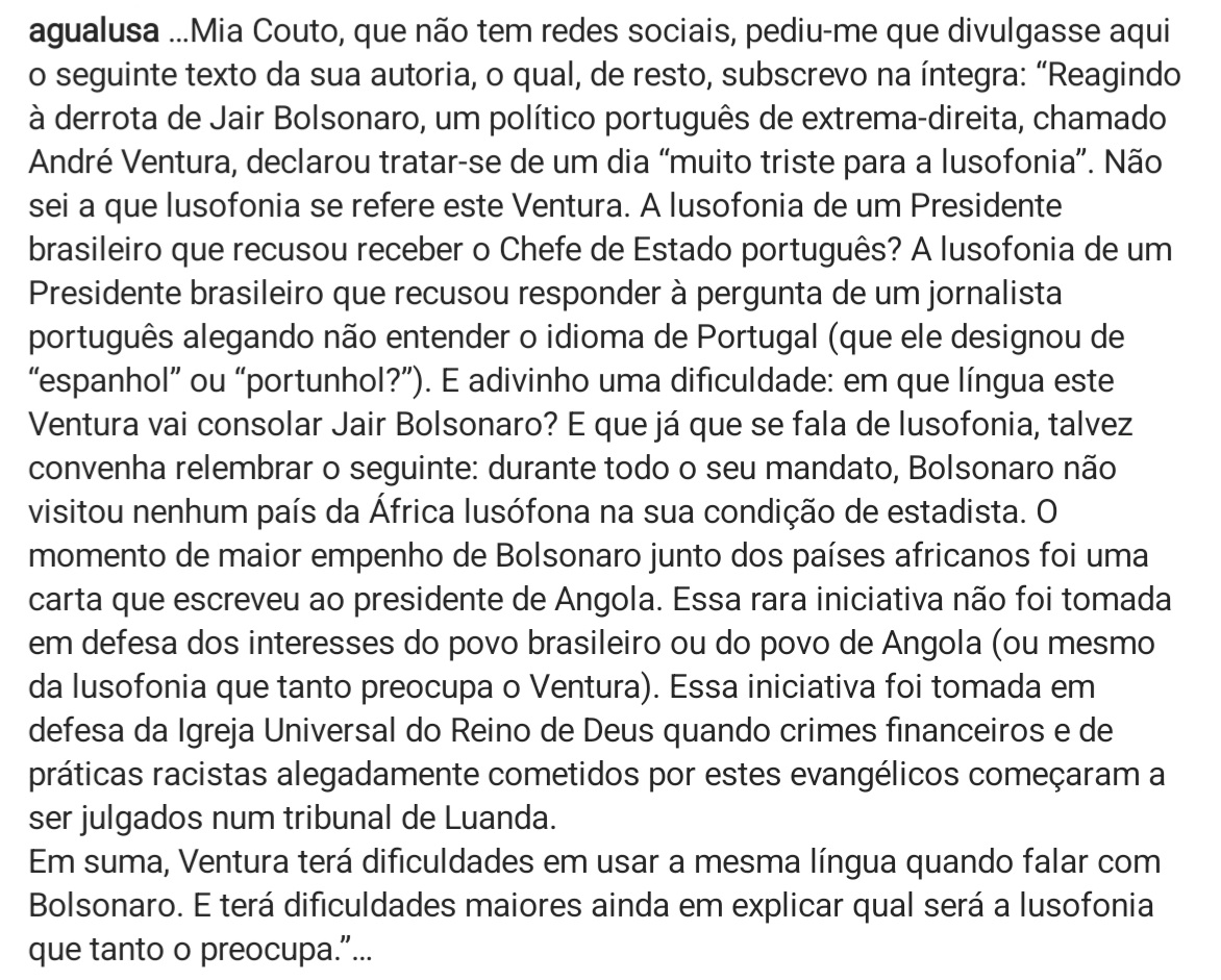 O proto-fascista português tentou parecer um estadista apelando a Bolsonaro que aceite a derrota. Inadvertidamente, assume o carácter anti-democrático do candidato que apoiou, mas pensa que fez boa figura.

José Eduardo Agualusa partilhou a visão de Mia Couto sobre este insólito.