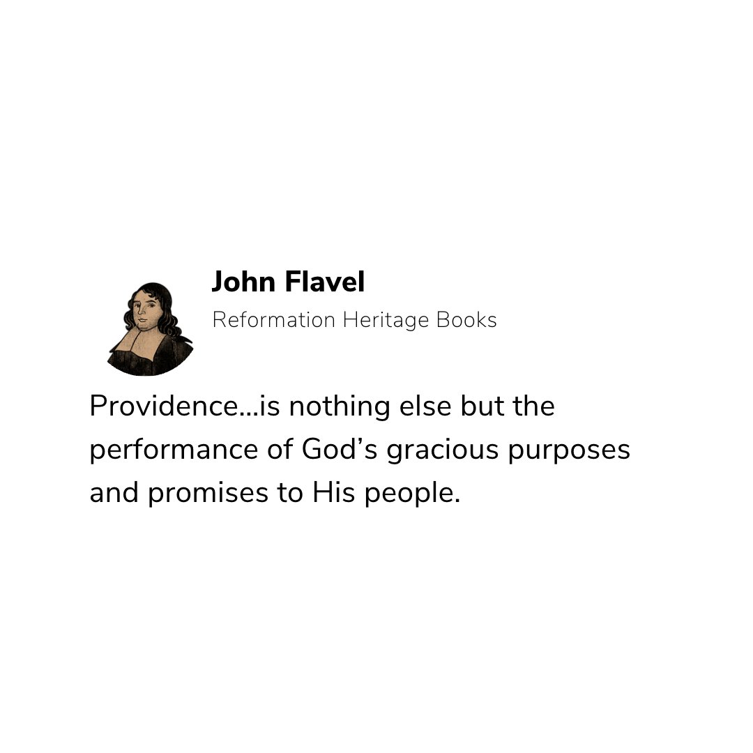 RHB_Books's tweet photo. Providence…is nothing else but the performance of God’s gracious purposes and promises to His people.
-John Flavel
.
.
.
.
.
.
#AllOfLifeForGod #RHBbooks #RHB #Flavel #Reformation #5Solas #savedbygrace #protestant #Godsmercy #theology #providence https://t.co/0oKiBSDGfs