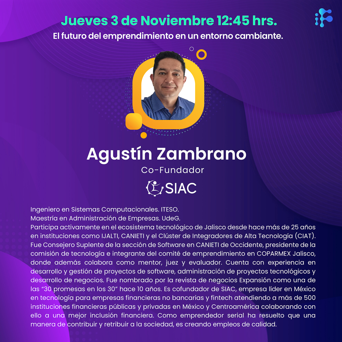 Conoce un poco más de nuestro conferencista Agustín Zambrano, nos hablará de futuro del emprendimiento en un entorno cambiante, este 3 de noviembre.

Asiste de forma presencial 👉 bit.ly/3eR4VUr 
 
Regístrate gratis en el formato virtual aquí 👉 bit.ly/3eO7giZ