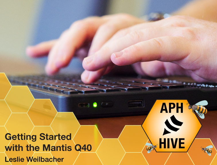 APHfortheBlind's tweet image. Getting Started with the Mantis Q40 just landed in the Hive as a new course! Earn 2.5 ACVREP credits &amp;amp; learn to use the Mantis&apos;s various functions as a stand-alone device &amp;amp; refreshable braille display. Browse the course catalog today &amp;amp; start learning: bit.ly/3EW4jaV