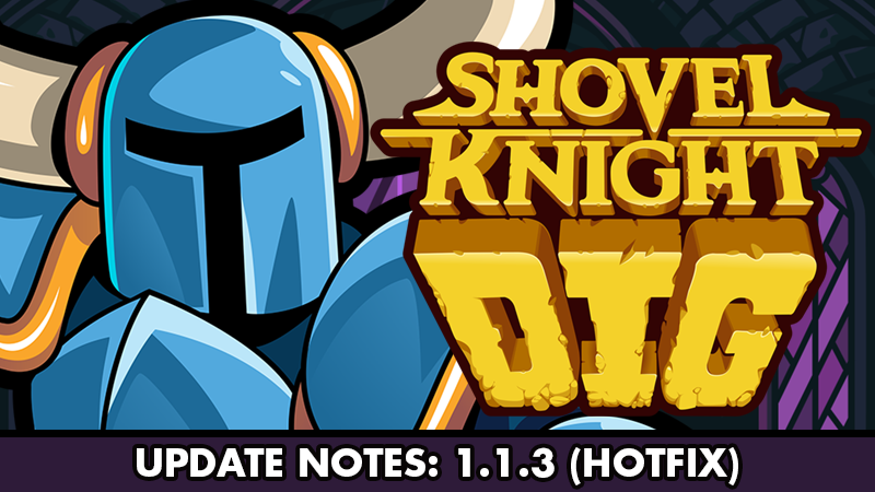 Yacht Club Games - Paradox Pack DLC EP Out Now! on X: 🚨Patch  Announcement!🚨 Version 1.1.3 of Shovel Knight Dig is out now for Apple  Arcade and Steam. This major update adds