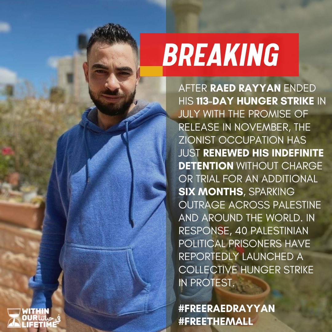 BREAKING: After Raed Rayyan ended his 113-day hunger strike in July with the promise of release in November, the zionist occupation has just renewed his indefInite detention for an additional six months. #FreeRaedRayyan #FreeThemAll #FreePalestine #WithinOurLifetime