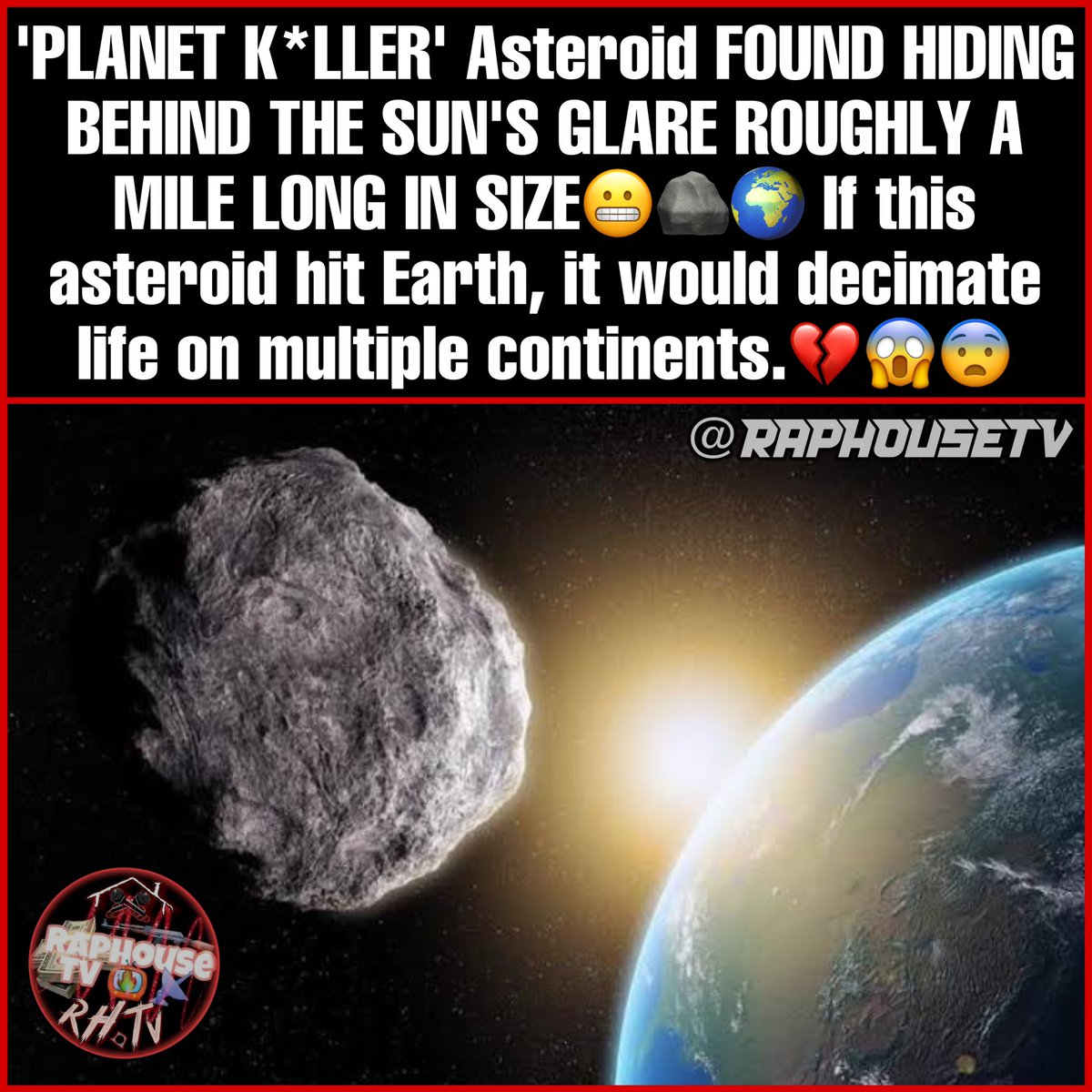 raphousetv2's tweet image. 'Planet Killer' Asteroid Found Hiding Behind The Sun's Glare Roughly A
Mile Long In Size if This Asteroid Hit Earth, It Would Decimate Life On Multiple Continents.💔🌍😨🪨