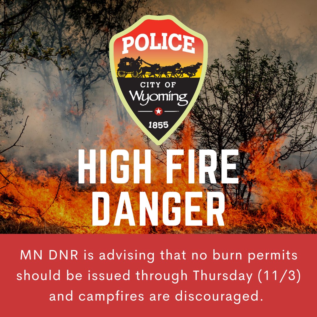 wyomingpd's tweet image. Wyoming Community - the MN DNR has advised that there is high fire danger this week. Strong winds, drought, dried leaves and abnormal temps make for elevated risk for wildfires. Recreational fires are highly discouraged.