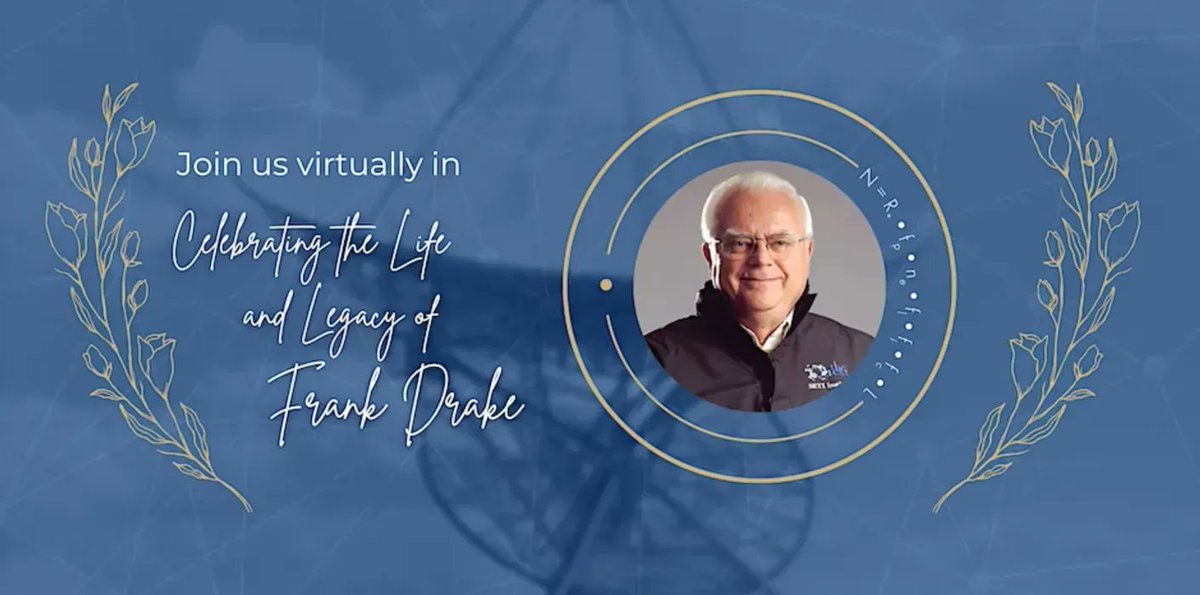 ONLINE EVENT: Friday, Nov 18, 2022 3:00 PM PDT / 6:00PM EDT Please join us to honor and celebrate the life and legacy of Frank Drake. The program will include remarks and remembrances by members of Frank’s family, close friends, and colleagues. REGISTER: buff.ly/3TVzFTt