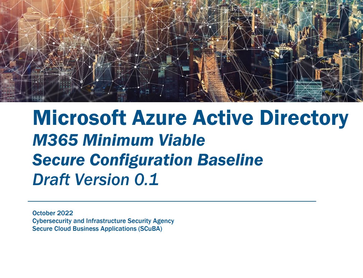 The Secure Cloud Business Applications (SCuBA) project provides guidance to protect agencies' cloud business app environments. There is a specific one for @AzureAD! <a href="/CISAgov/">Cybersecurity and Infrastructure Security Agency</a> is requesting federal agencies pilot the Azure AD baseline and provide feedback!

cisa.gov/sites/default/…