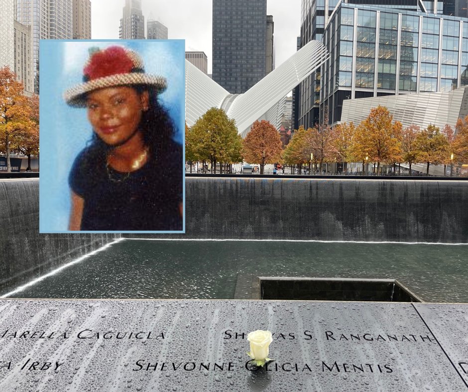 Shevonne Olicia Mentis worked @ Marsh &amp; McLennan while in a business prgm at the Borough of Manhattan Community College. On 9/11, she was on the North Tower’s 93rd floor. Shevonne was 25 years old. Today we placed a white rose at her name on the #911Memorial for her 47th Birthday