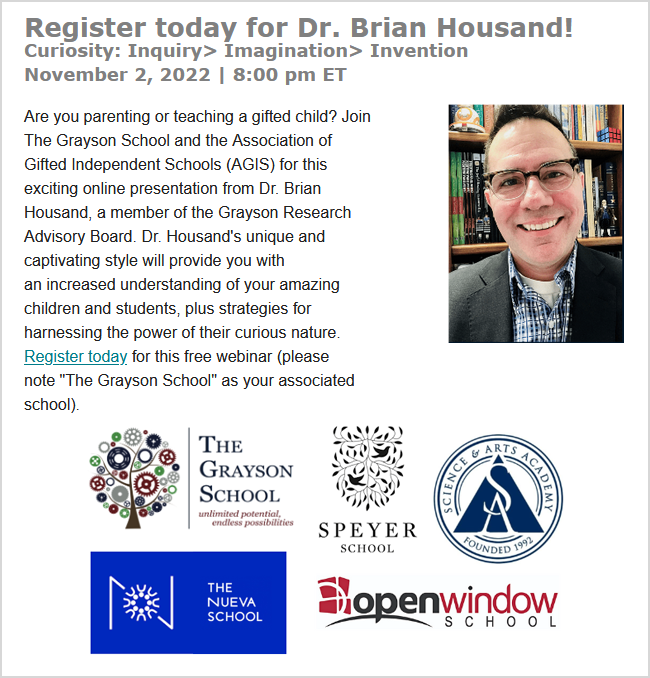 Our partners <a href="/Grayson_School/">The Grayson School</a> &amp; <a href="/OWSBobcat/">Open Window School</a> invite you to join a FREE online webinar on #gifted kids/students w/ Dr. @BrianHousand, happening 11/2 at 8pm ET. 

RSVP: 👉 bit.ly/3DA9jzI

This AGIS event is also brought to you by: <a href="/SpeyerSchool/">Speyer School</a>, @NuevaSchool &amp; <a href="/SciArtsAcademy/">Science & Arts Academy</a>