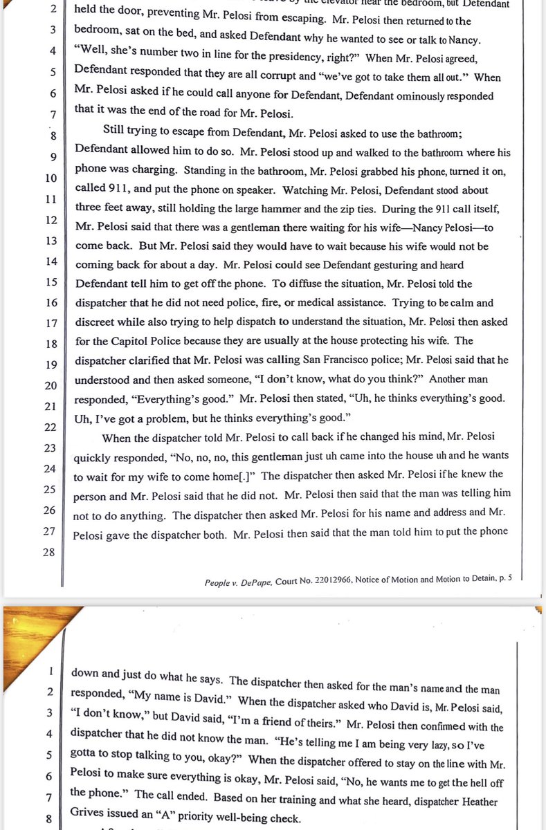 Conspiracy theorists have asked why Pelosi would’ve told 911 the man’s name, David, and described him as a friend. But the DA says that never happened: Pelosi said he had a problem and didn’t know the man in his house; *DePape* spoke up and said he was a friend named David.