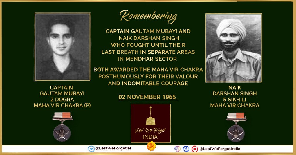 #Remembering1965 #LestWeForgetIndia🇮🇳 Capt Gautam Mubayi & Nk Darshan Singh, both #MahaVirChakra (P), led their men in separate battles in Mendhar Sec, J&K and laid down their lives fighting #OnThisDay 02 November in 1965 Remember their service & supreme sacrifice always