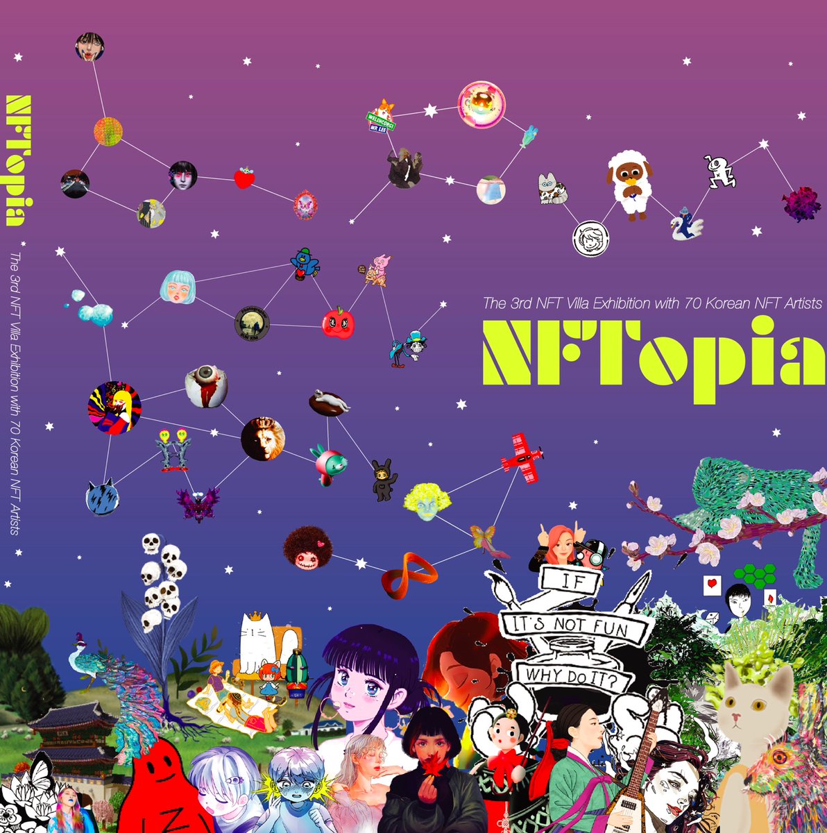 NFTopia
70명의 작가들과 함께 하는 3번째 NFT빌라 전시회
기간: 22.11.02(화)-22.11.15(화)
위치: 홍대 코코넛박스(서울시 마포구 홍익로3길 20 서교프라자 1F)
운영시간:14:00-18:00
오프닝 네트워킹:2022.11.06 18시