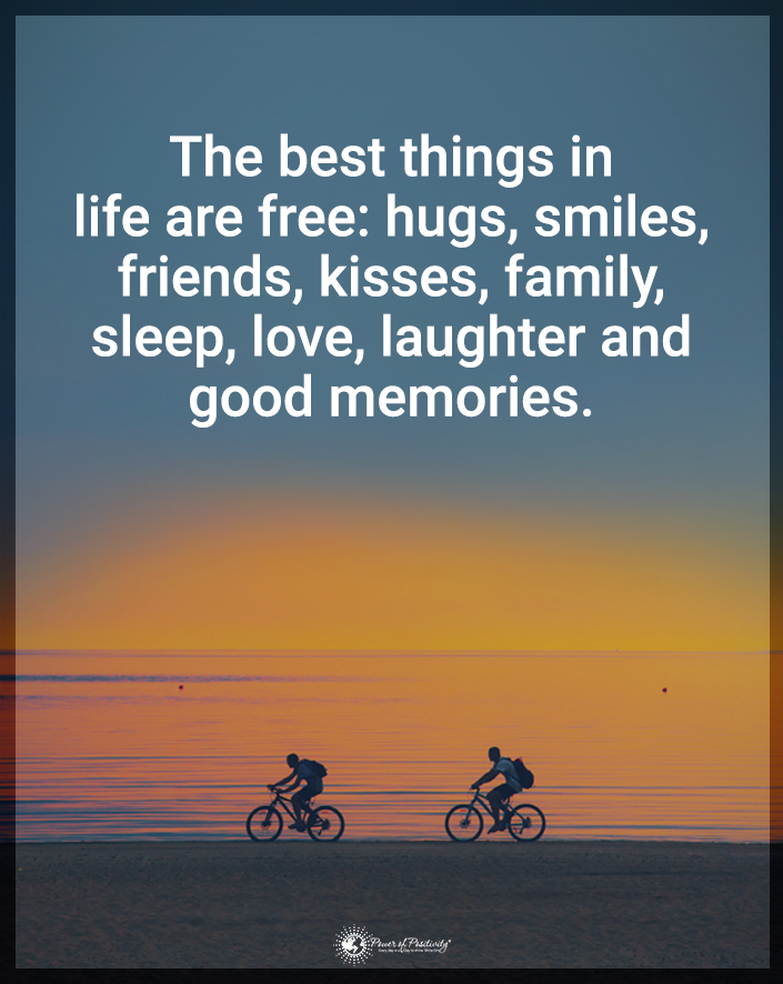 "The best things in life are free..."